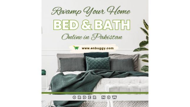 Revamp Your Home with Bed & Bath Online in Pakistan